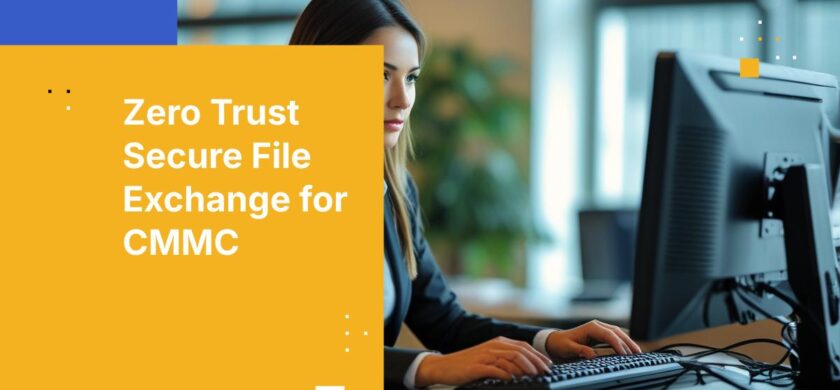 The 2025 Zero‑Trust File Exchange Playbook for CMMC Certification