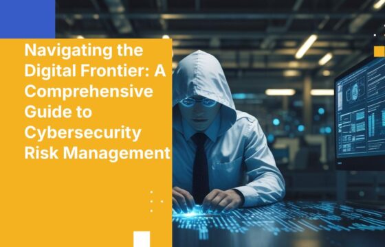 Navigating the Digital Frontier: A Comprehensive Guide to Cybersecurity Risk Management