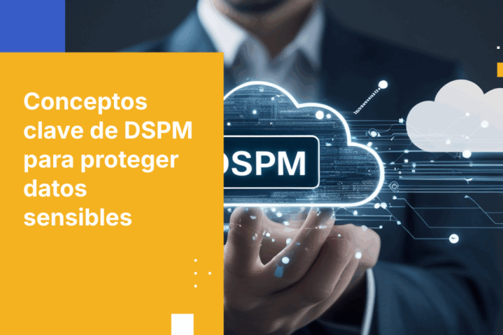 Guía de compra DSPM 2025: Requisitos clave para detectar filtraciones de datos