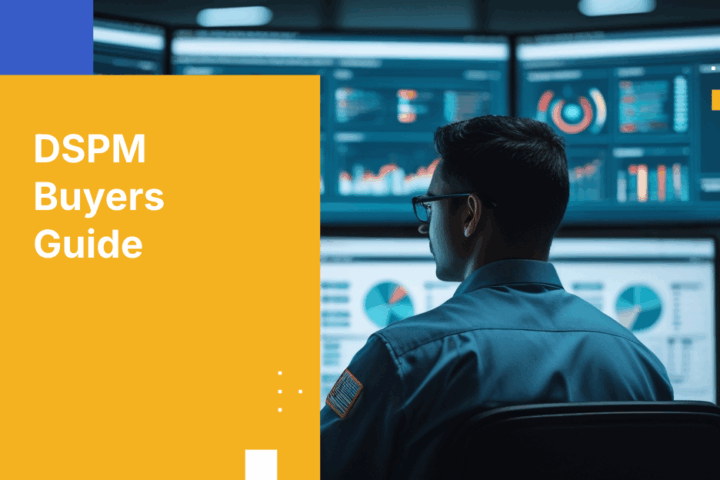 DSPM Buyers Guide: Critical Requirements for Effective Data Protection