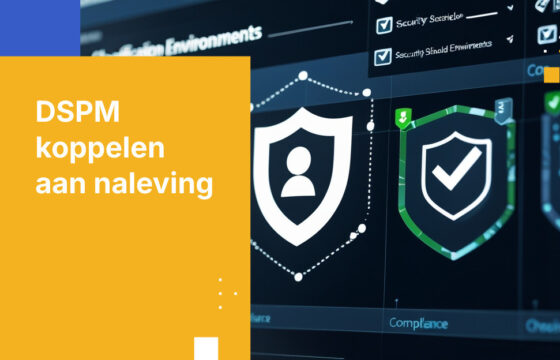 Beveilig gevoelige gegevens door DSPM te koppelen aan uw compliance-doelstellingen