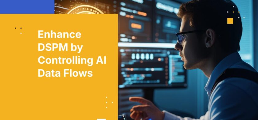7 Ways Kiteworks Boosts Your DSPM Investment to Stop Shadow AI Data Sharing