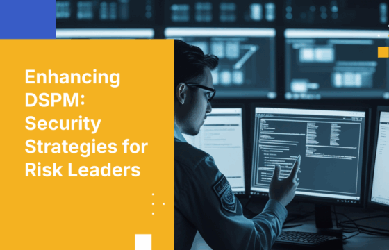 Why DSPM Falls Short and How Risk Leaders Can Mitigate Security Gaps