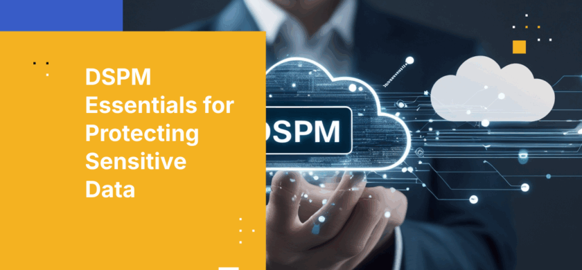 2025 DSPM Buying Guide: Feature Requirements For Spotting Data Leaks
