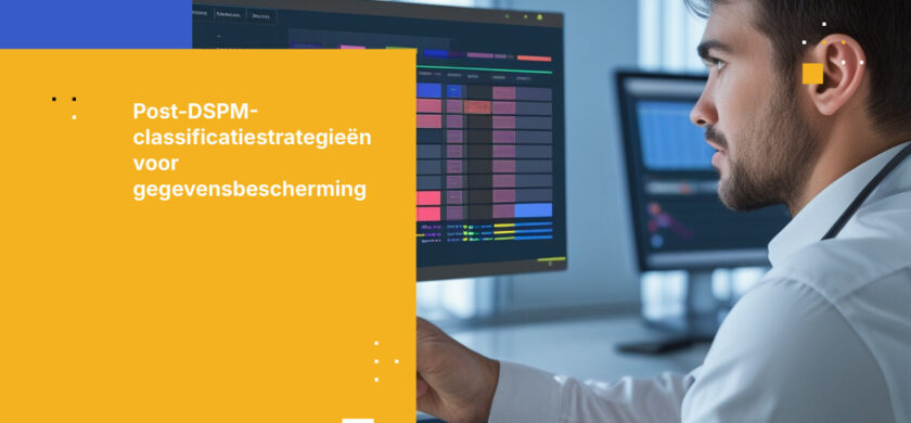 Mijn DSPM-oplossing heeft gevoelige gegevens geïdentificeerd en geclassificeerd. Wat nu?