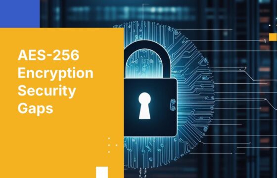 What AES-256 Encryption Cannot Protect: The 6 Security Gaps Businesses Must Address
