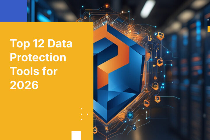 2026年版 主要エンタープライズ向けデータ保護ツール12選