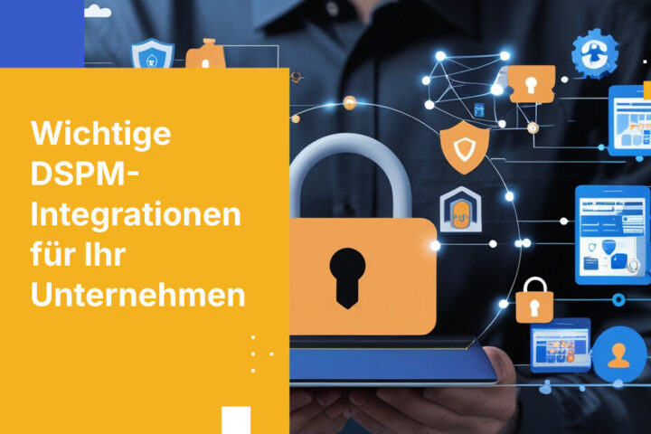 5 unverzichtbare Integrationen für jede DSPM-Lösung