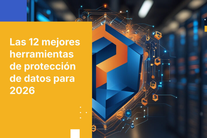 12 principales herramientas de protección de datos empresariales para 2026