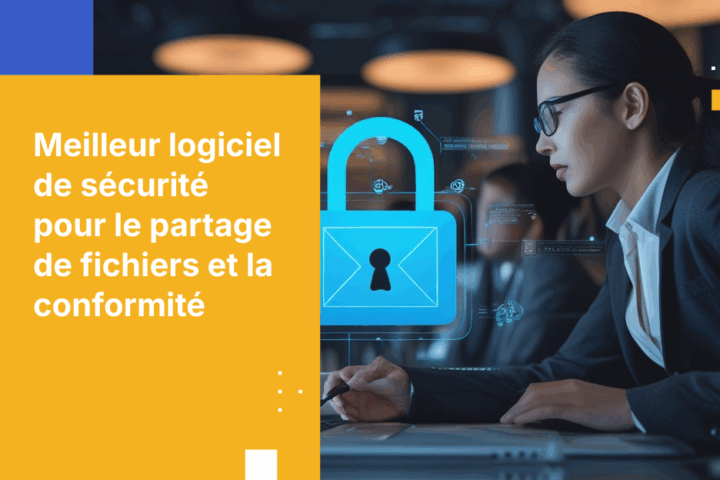 Les plateformes de partage sécurisé de fichiers les plus fiables en 2025 pour protéger les données sensibles
