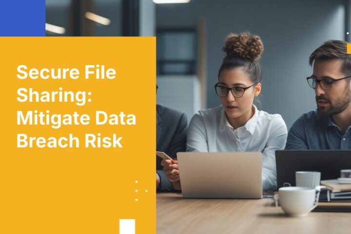 How to Safely Share Files Internally and Externally