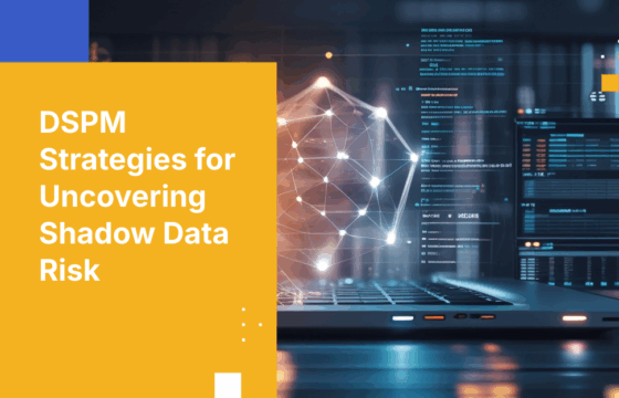 7 Proven Steps to Uncover Shadow Data with DSPM Tools