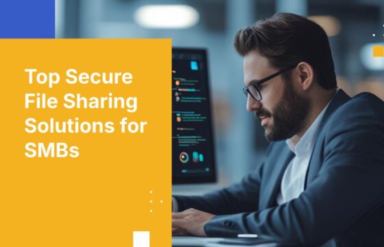 10 Secure File Sharing Solutions Every SMB Should Evaluate