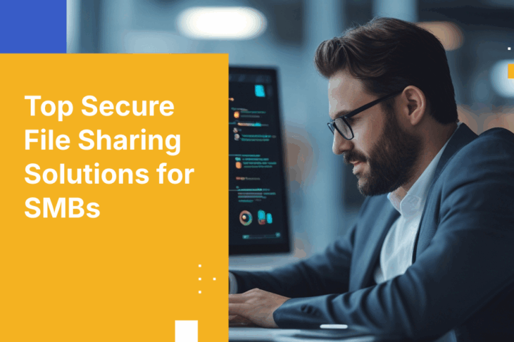 10 Secure File Sharing Solutions Every SMB Should Evaluate