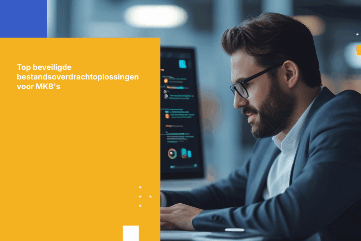 10 oplossingen voor beveiligde bestandsoverdracht die elke mkb'er zou moeten overwegen