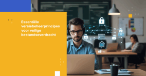 Versiebeheer: Het geheime ingrediënt voor veilige bestandsoverdracht