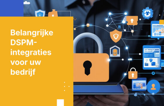 5 Kritieke Integraties Die Elke DSPM-oplossing Nodig Heeft