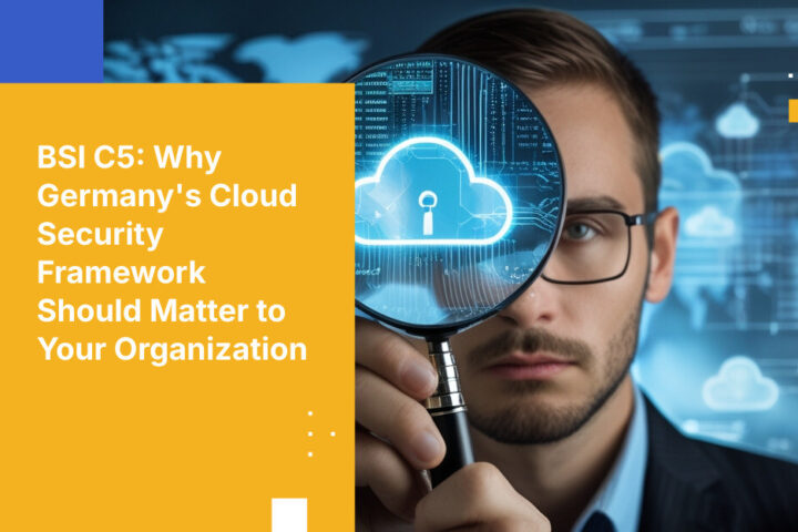 BSI C5：ドイツのクラウドセキュリティフレームワークを活用したコンプライアンス対応