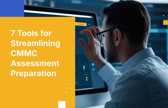 7 Essential Technologies for Streamlining CMMC Assessment Preparation
