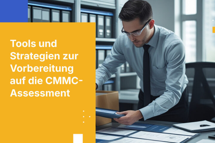 Wichtigste Anforderungen und Technologien für die Vorbereitung auf CMMC-Assessments