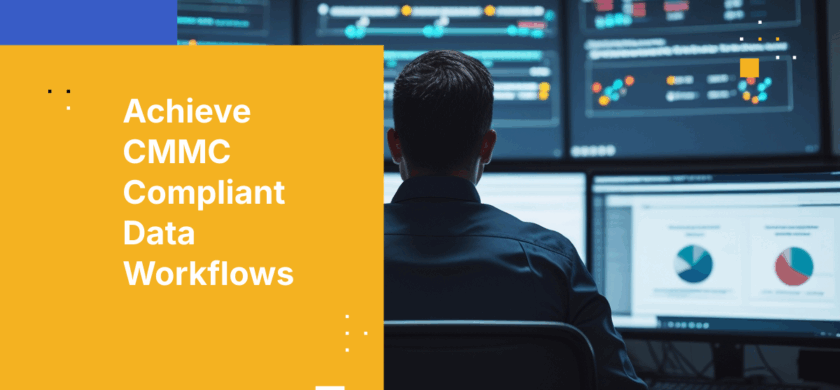 7 Essential Steps to Achieve and Sustain CMMC Compliance in Data Workflows