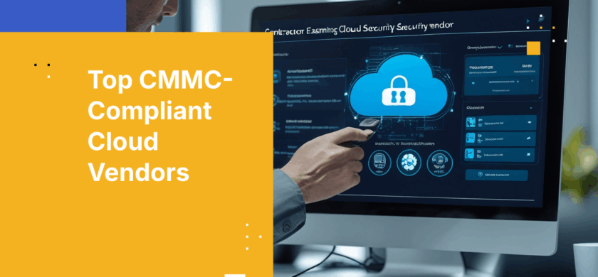 2026 Guide to the Best CMMC-Compliant Cloud Security Vendors