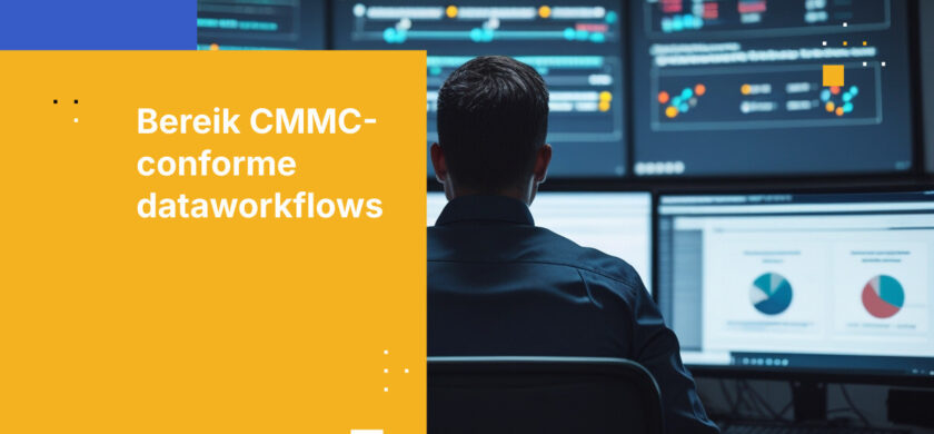 7 Essentiële Stappen om CMMC-naleving te Bereiken en te Behouden in Dataworkflows