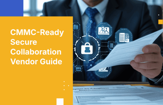 The Executive's Guide to Choosing CMMC‑Ready Secure Collaboration Platforms