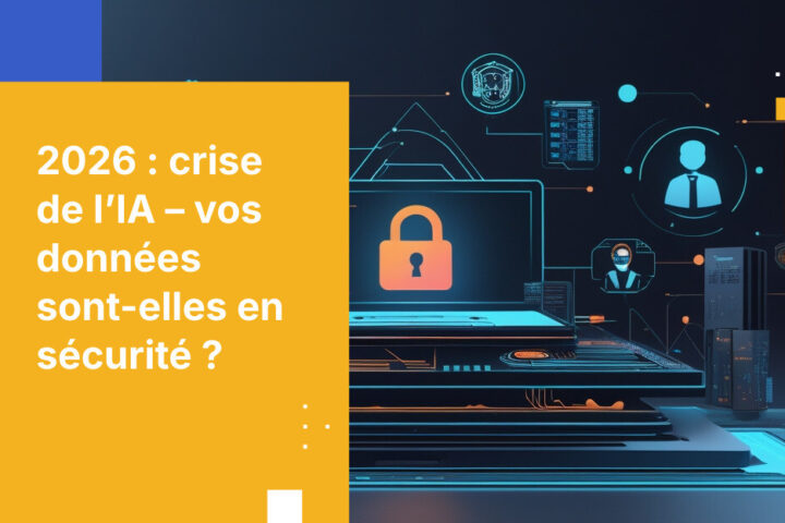 2026 : crise des données liées à l’IA – Protégez vos informations sensibles dès maintenant