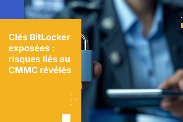 Microsoft a remis au FBI les clés BitLocker pour déverrouiller des ordinateurs portables chiffrés : quelles conséquences pour la conformité CMMC