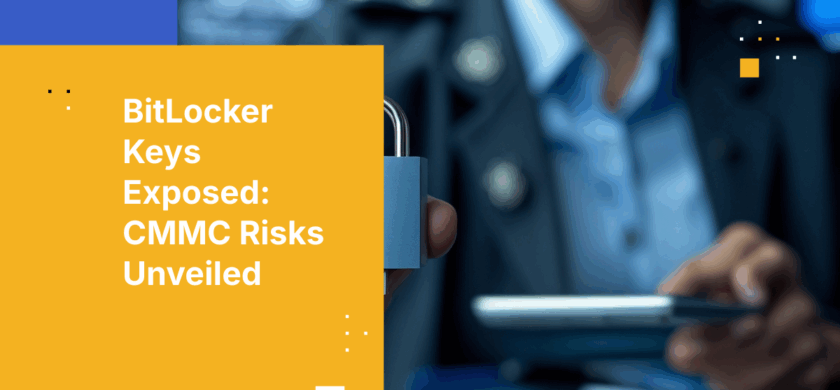 Microsoft Handed the FBI BitLocker Keys to Unlock Encrypted Laptops—What That Means for CMMC Compliance