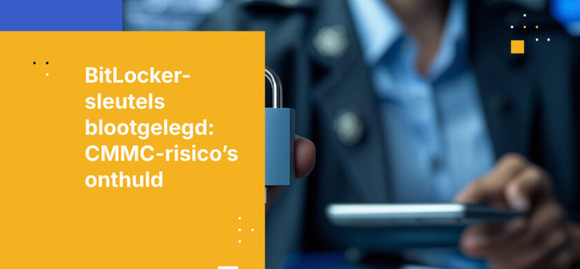 Microsoft gaf de FBI BitLocker-sleutels om versleutelde laptops te ontgrendelen—Wat dat betekent voor CMMC-naleving