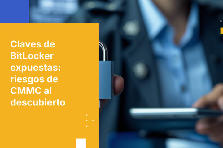 Microsoft entregó al FBI las claves de BitLocker para desbloquear portátiles cifrados: qué implica esto para el cumplimiento de CMMC