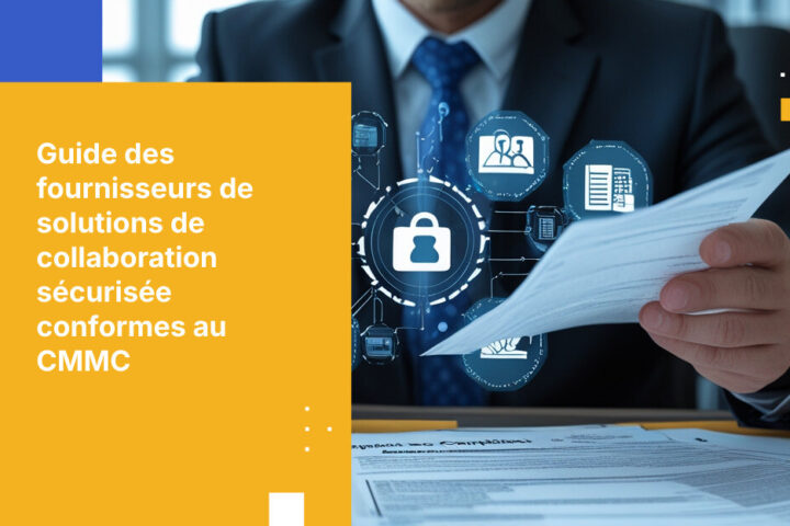 Guide à l’intention des dirigeants pour choisir des plateformes de collaboration sécurisées prêtes pour la CMMC