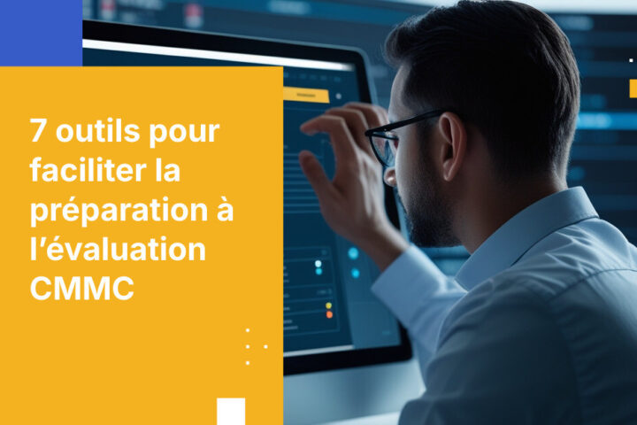 7 technologies clés pour faciliter la préparation à l’évaluation CMMC