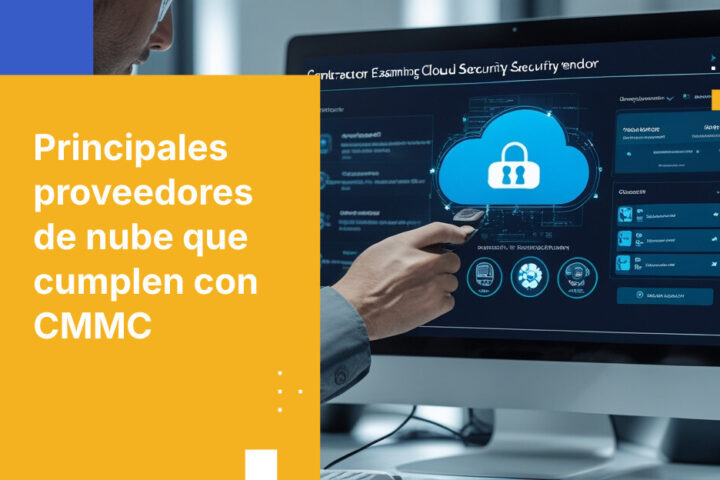 Guía 2026 de los mejores proveedores de seguridad en la nube que cumplen con CMMC