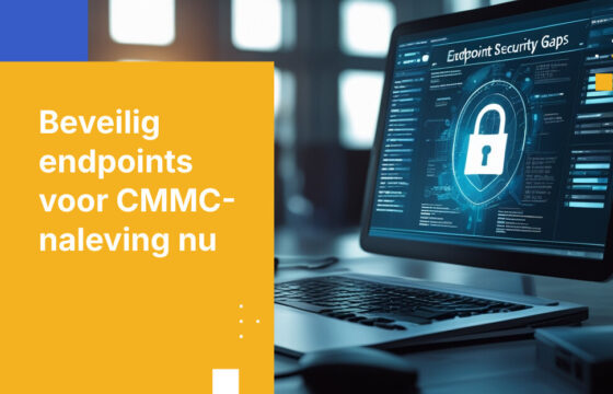 Hoe u beveiligingsgaten bij endpoints sluit voor CMMC-naleving