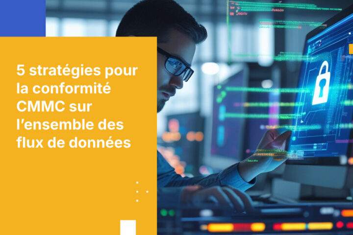 5 stratégies pour maintenir la conformité CMMC en continu dans les pipelines de données d’entreprise