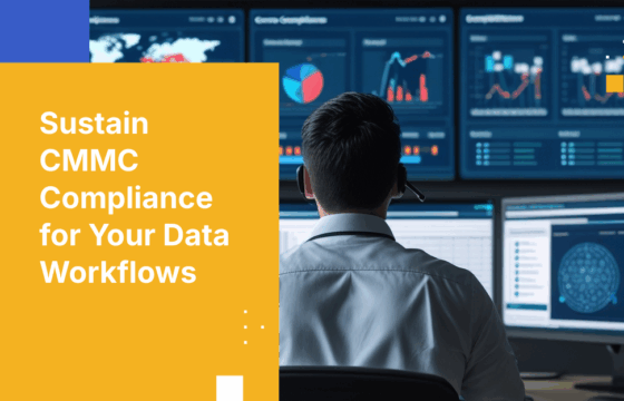 The Executive's Guide to Sustaining CMMC Compliance Across Data Workflows