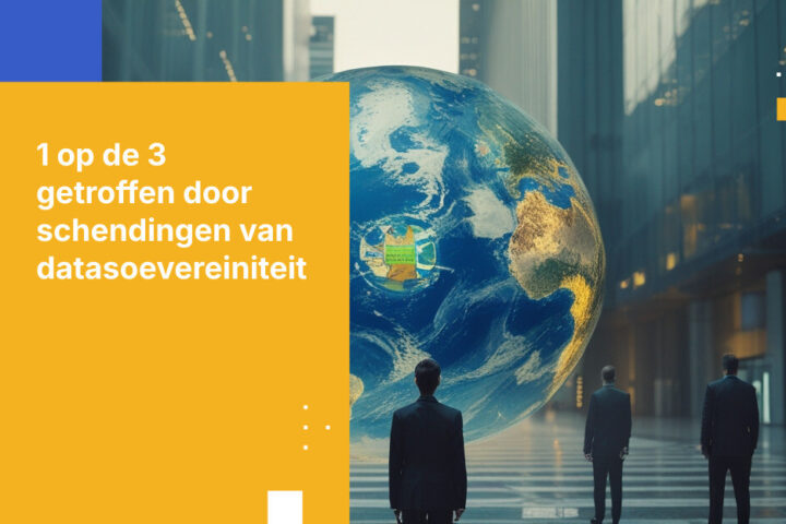 Incidenten met datasoevereiniteit: 1 op de 3 organisaties getroffen afgelopen jaar