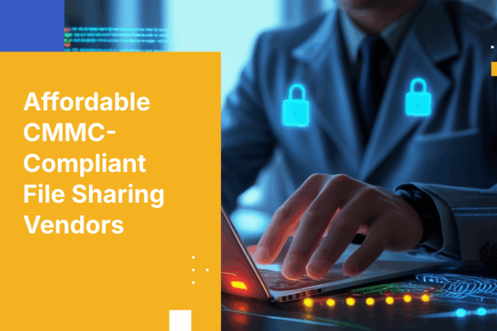 The Executive's Guide to Choosing Affordable CMMC‑Compliant File Sharing Platforms
