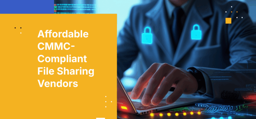 The Executive's Guide to Choosing Affordable CMMC‑Compliant File Sharing Platforms