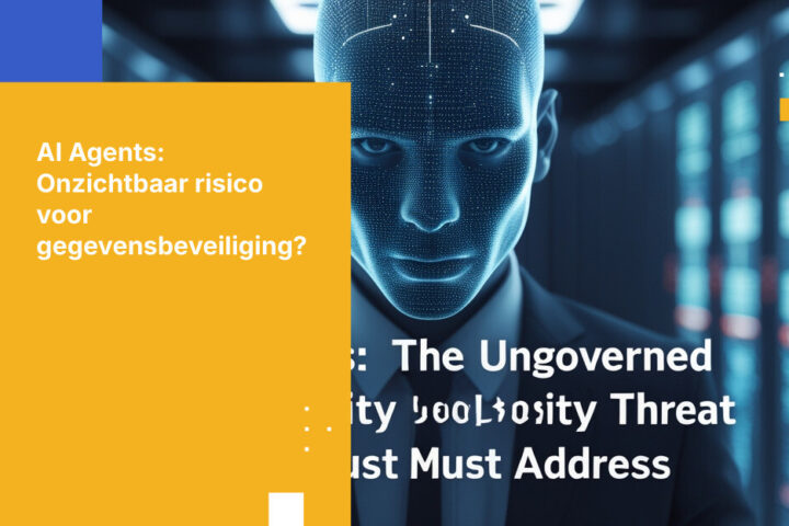AI-agenten zijn de grootste dreiging voor gegevensbeveiliging die u niet beheerst