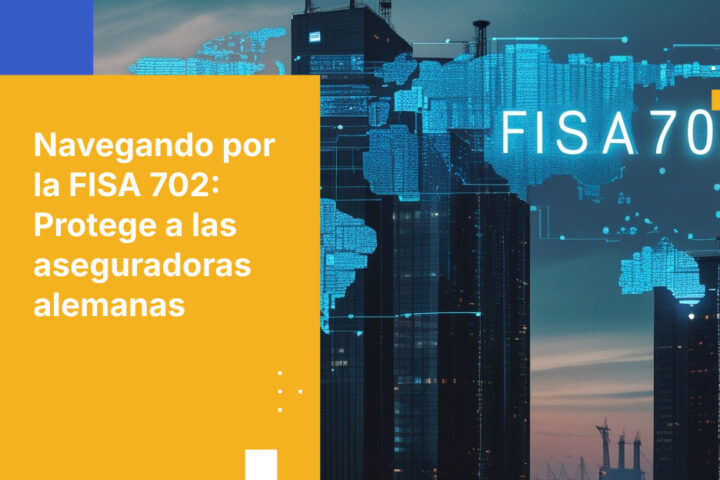 Cómo las aseguradoras alemanas protegen los datos de clientes frente a la vigilancia FISA 702