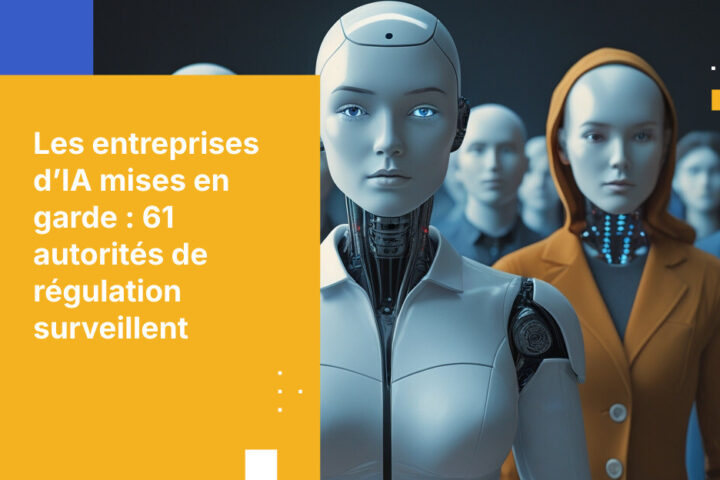 Répression sur la confidentialité de l’IA : 61 autorités réglementaires s’attaquent aux risques liés à l’IA générative