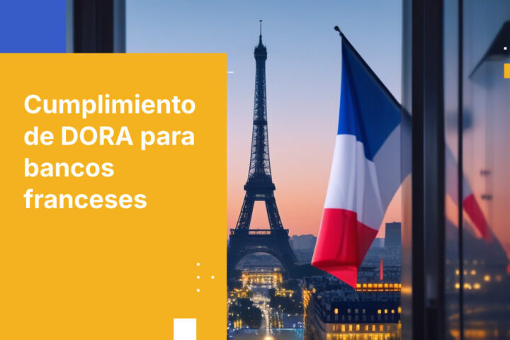 Cómo los bancos franceses cumplen con los requisitos de administración de riesgos TIC de DORA