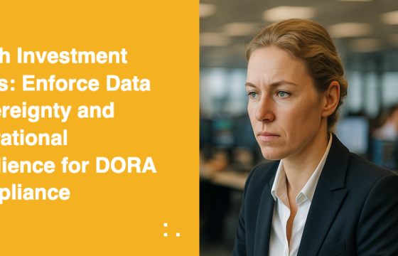 Dutch Investment Firms: Enforce Data Sovereignty and Operational Resilience for DORA Compliance