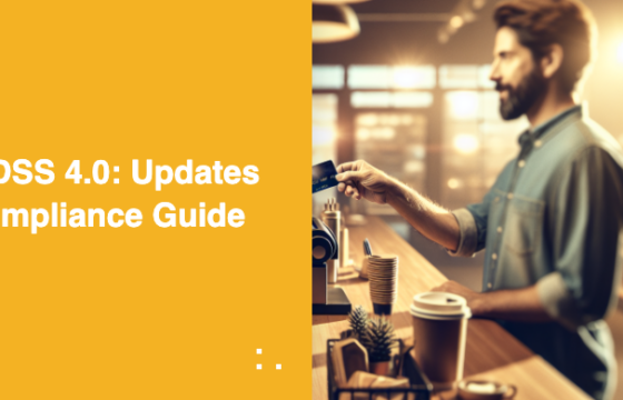 PCI DSS 4.0: Updates & Compliance Guide
