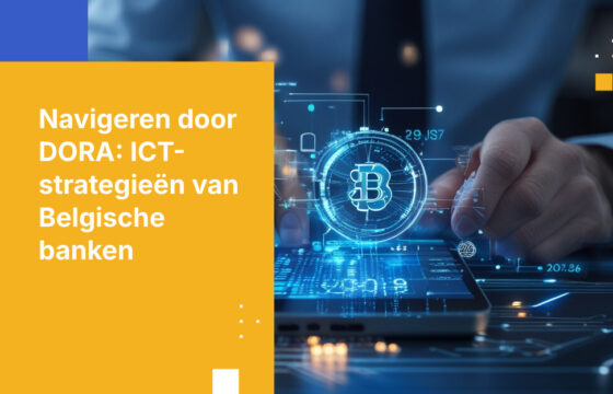 Hoe Belgische banken in 2026 voldoen aan de DORA-vereisten voor ICT-risicobeheer