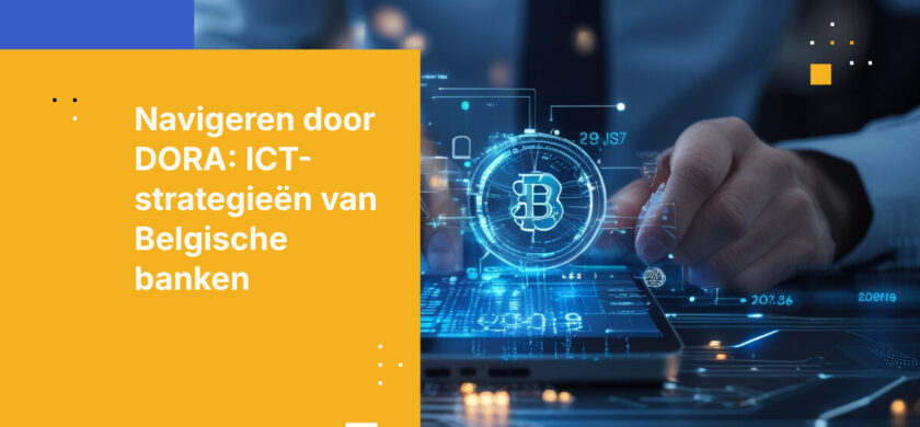 Hoe Belgische banken in 2026 voldoen aan de DORA-vereisten voor ICT-risicobeheer